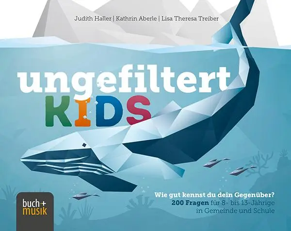 Cover: 9783866873872 | ungefiltert KIDS | Judith Haller (u. a.) | Spiel | 240 S. | Deutsch