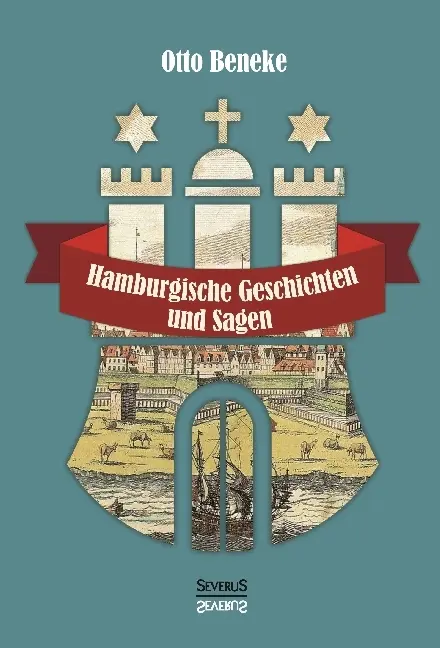 Cover: 9783958013872 | Hamburgische Geschichten und Sagen | Otto Beneke (u. a.) | Taschenbuch