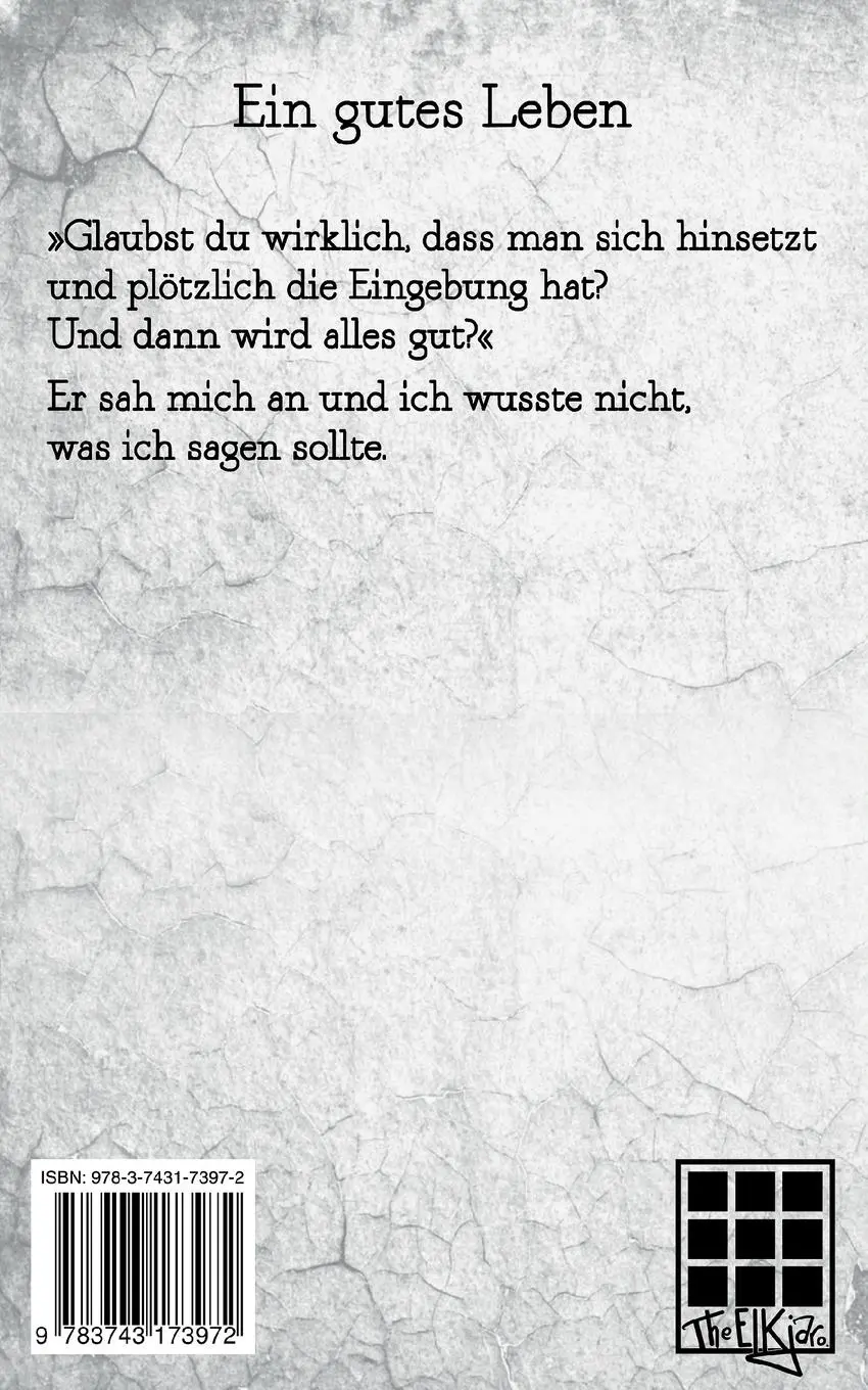 Rückseite: 9783743173972 | Ein gutes Leben | Daniel Spieker (u. a.) | Taschenbuch | 72 S. | 2017