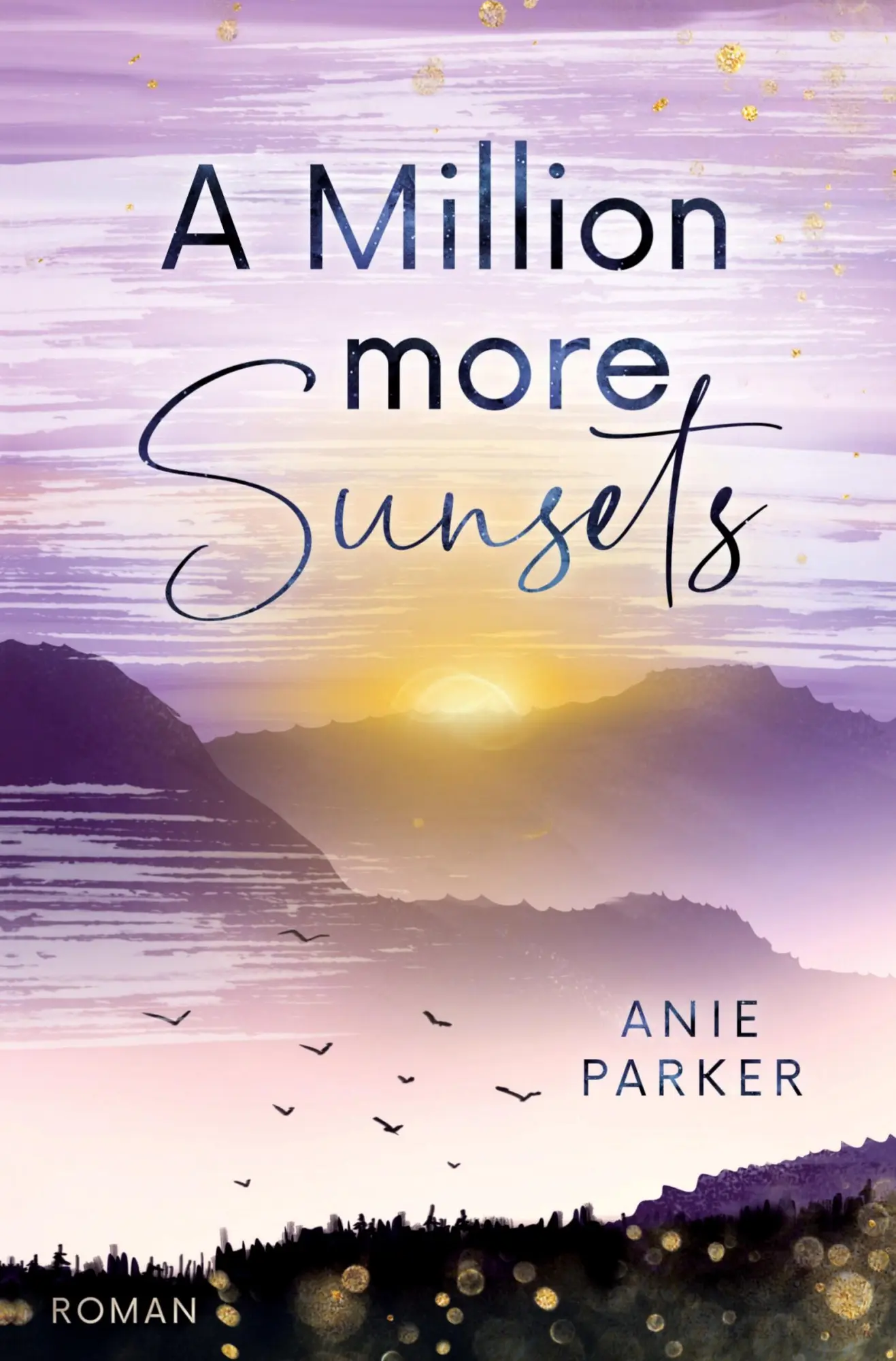 Cover: 9783819403972 | A Million More Sunsets | Ein Liebesroman | Anie Parker | Taschenbuch