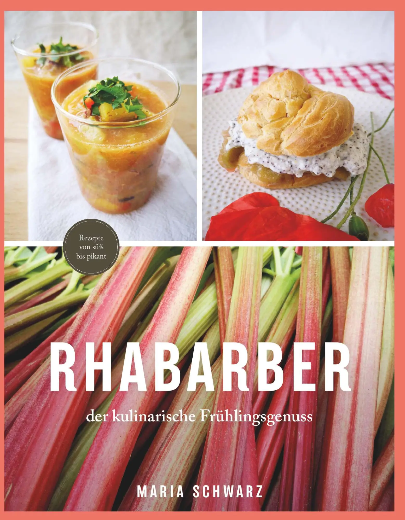 Cover: 9783991813972 | Rhabarber - der kulinarische Frühlingsgenuss | Maria Schwarz | Buch