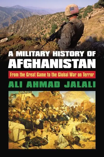 Cover: 9780700624072 | A Military History of Afghanistan – From the Great Game to the...