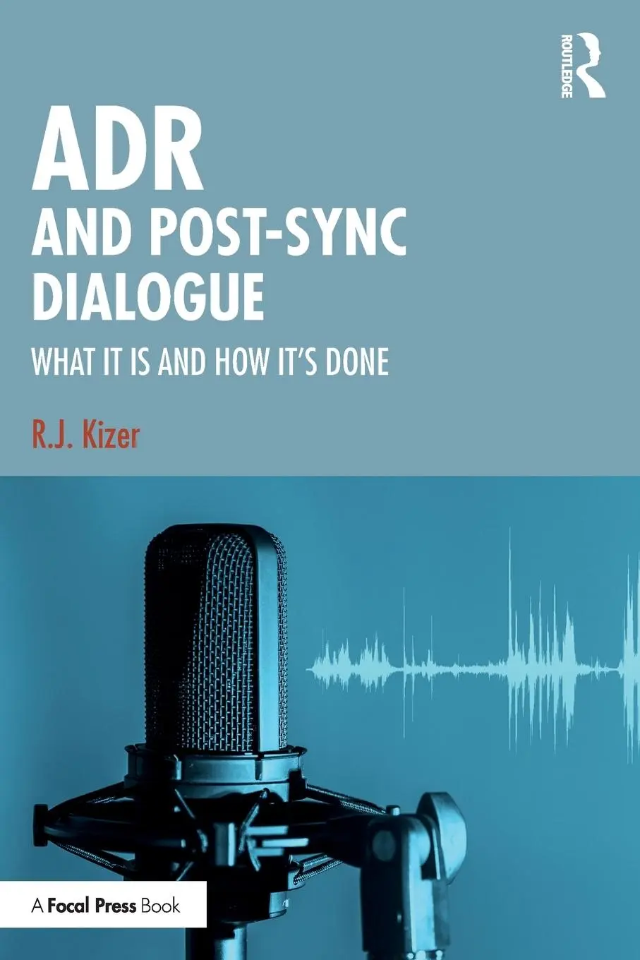 Cover: 9781032414072 | ADR and Post-Sync Dialogue | What It Is and How It's Done | Kizer