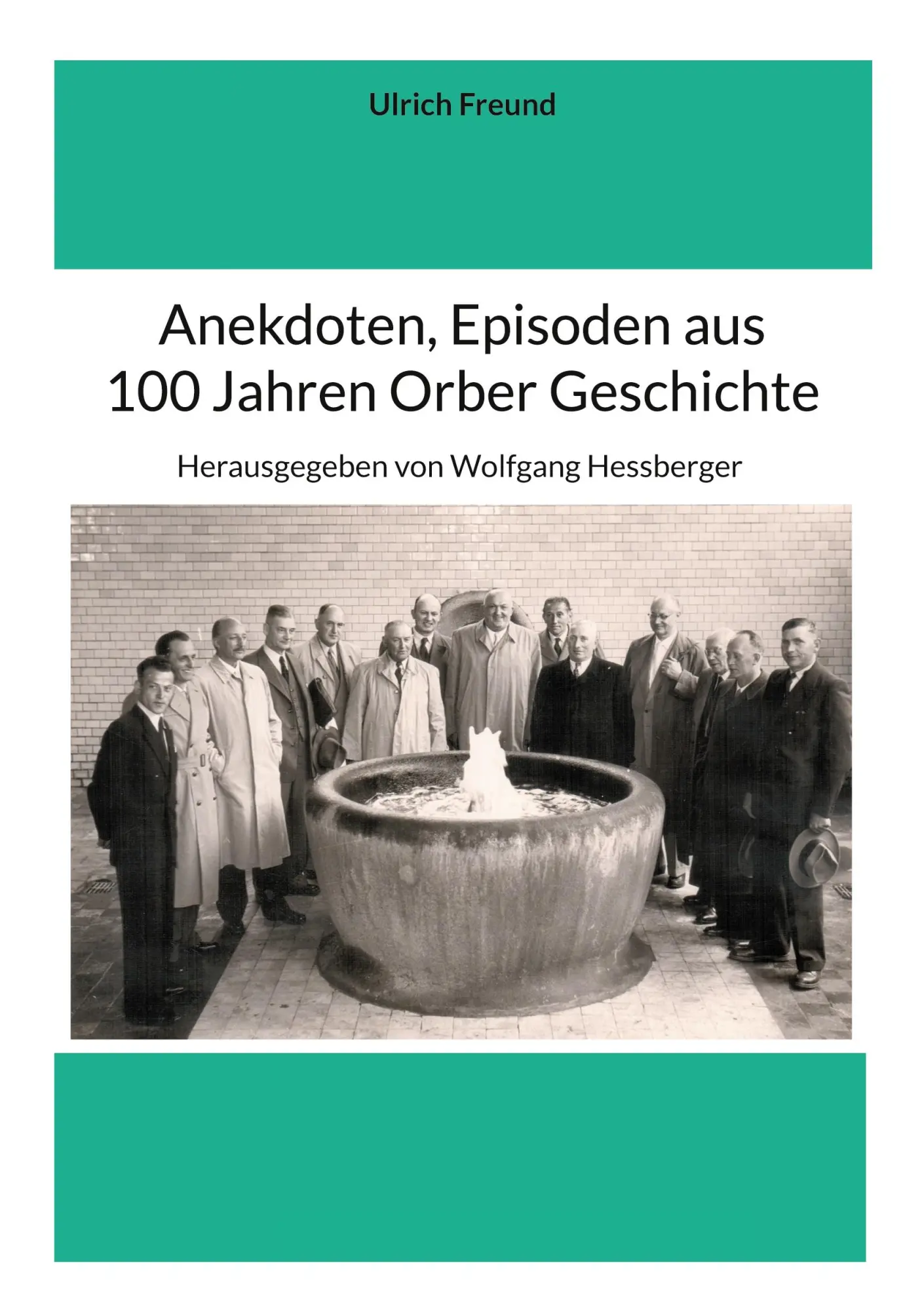 Cover: 9783000774072 | Anekdoten, Episoden aus 100 Jahren Orber Geschichte | Ulrich Freund