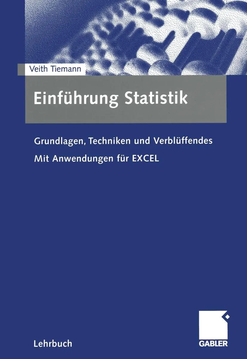 Cover: 9783409124072 | Einführung Statistik | Grundlagen, Techniken und Verblüffendes | Buch Cover: 9783409124072 | Einführung Statistik | Grundlagen, Techniken und Verblüffendes | Buch