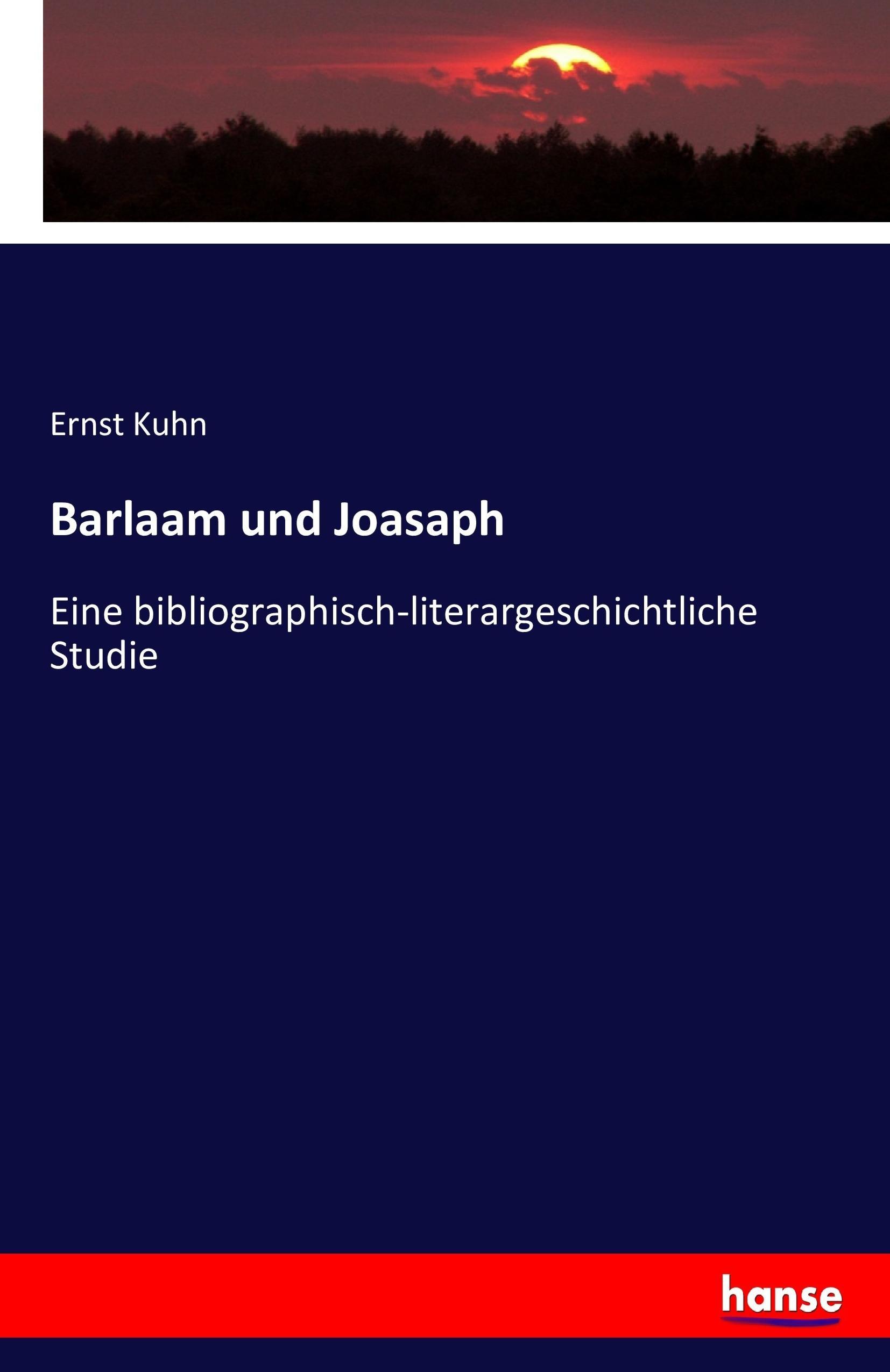 Barlaam und Joasaph | Eine bibliographisch-literargeschichtliche Studie | Ernst Kuhn | Taschenbuch | Paperback | 92 S. | Deutsch | 2017 | hansebooks | EAN 9783743684072 - Kuhn, Ernst