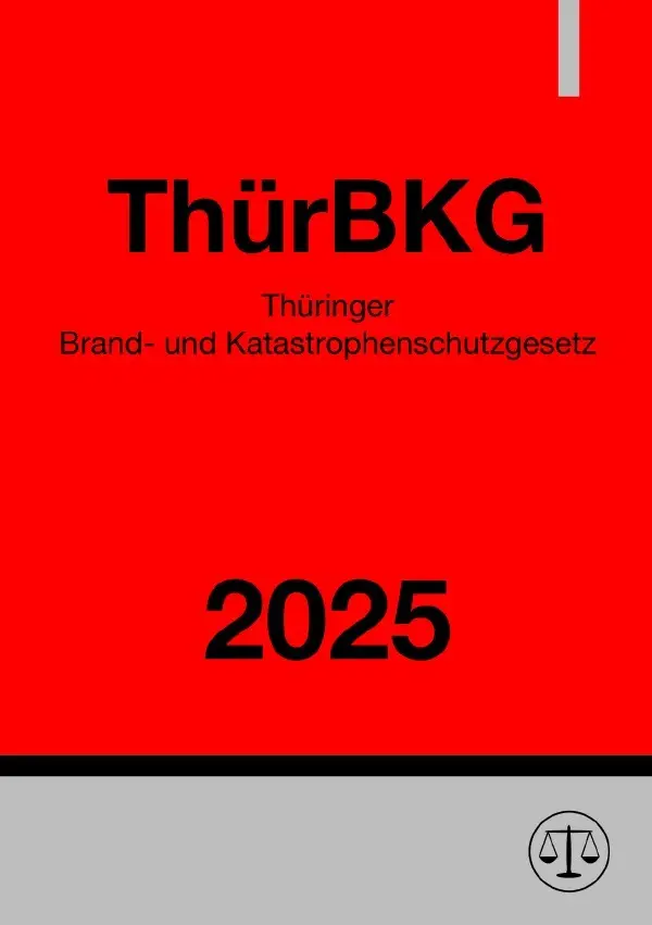 Cover: 9783819774072 | Thüringer Brand- und Katastrophenschutzgesetz - ThürBKG 2025 | DE