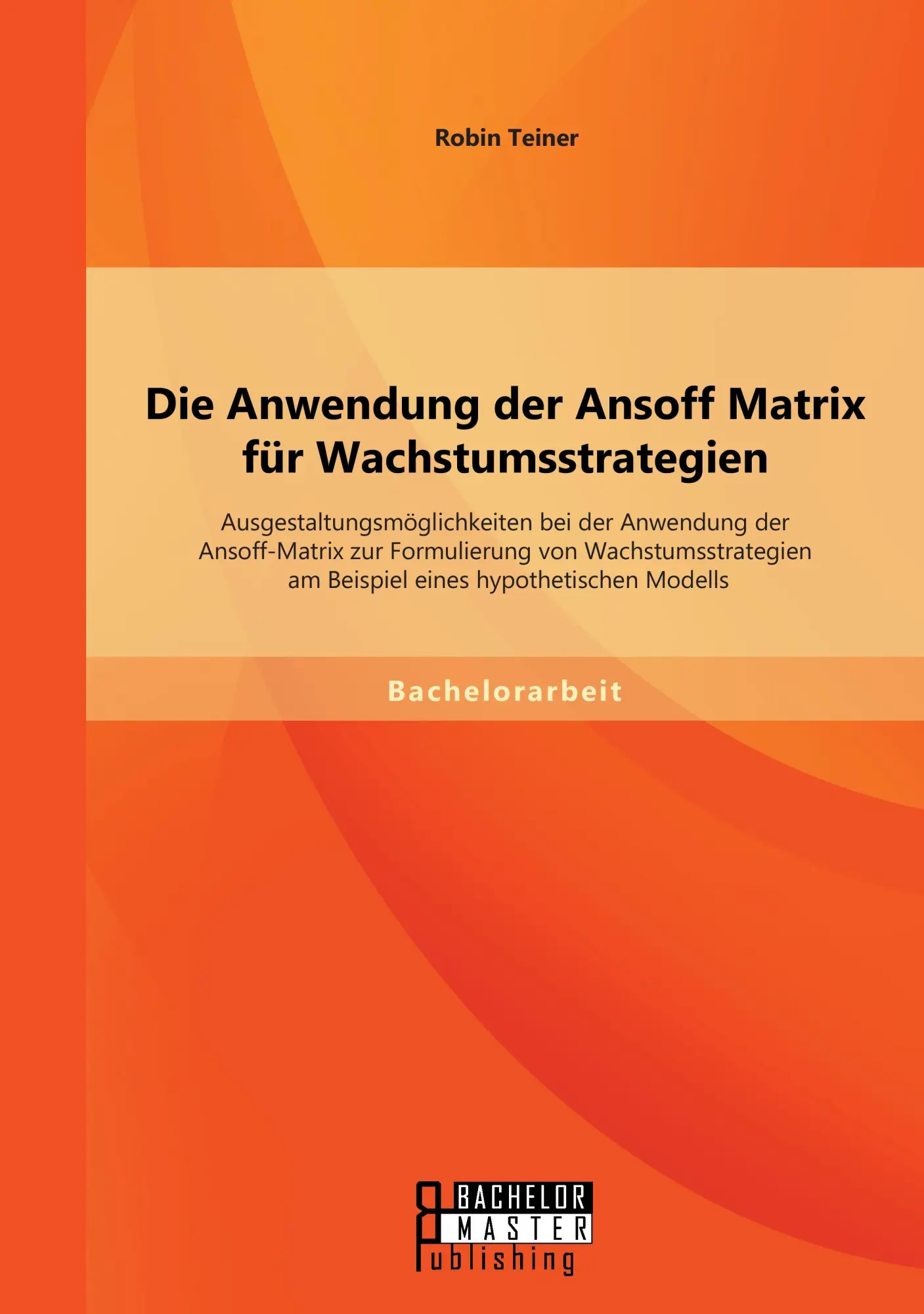 Cover: 9783956844072 | Die Anwendung der Ansoff Matrix für Wachstumsstrategien:...