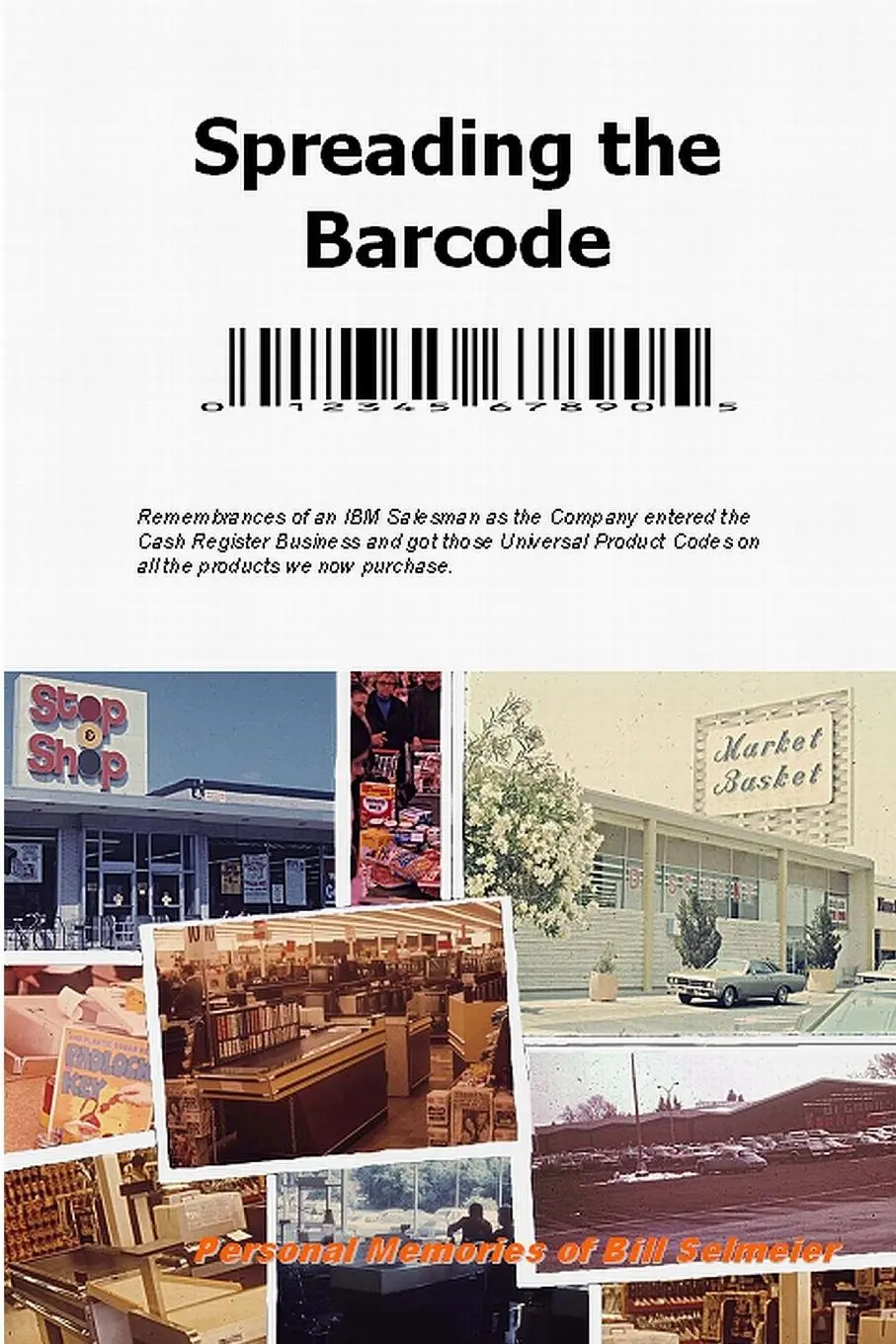 Cover: 9780578024172 | Spreading the Barcode | Bill Selmeier | Taschenbuch | Englisch | 2009