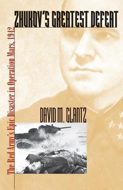 Cover: 9780700614172 | Zhukov's Greatest Defeat: The Red Army's Epic Disaster in Operation...