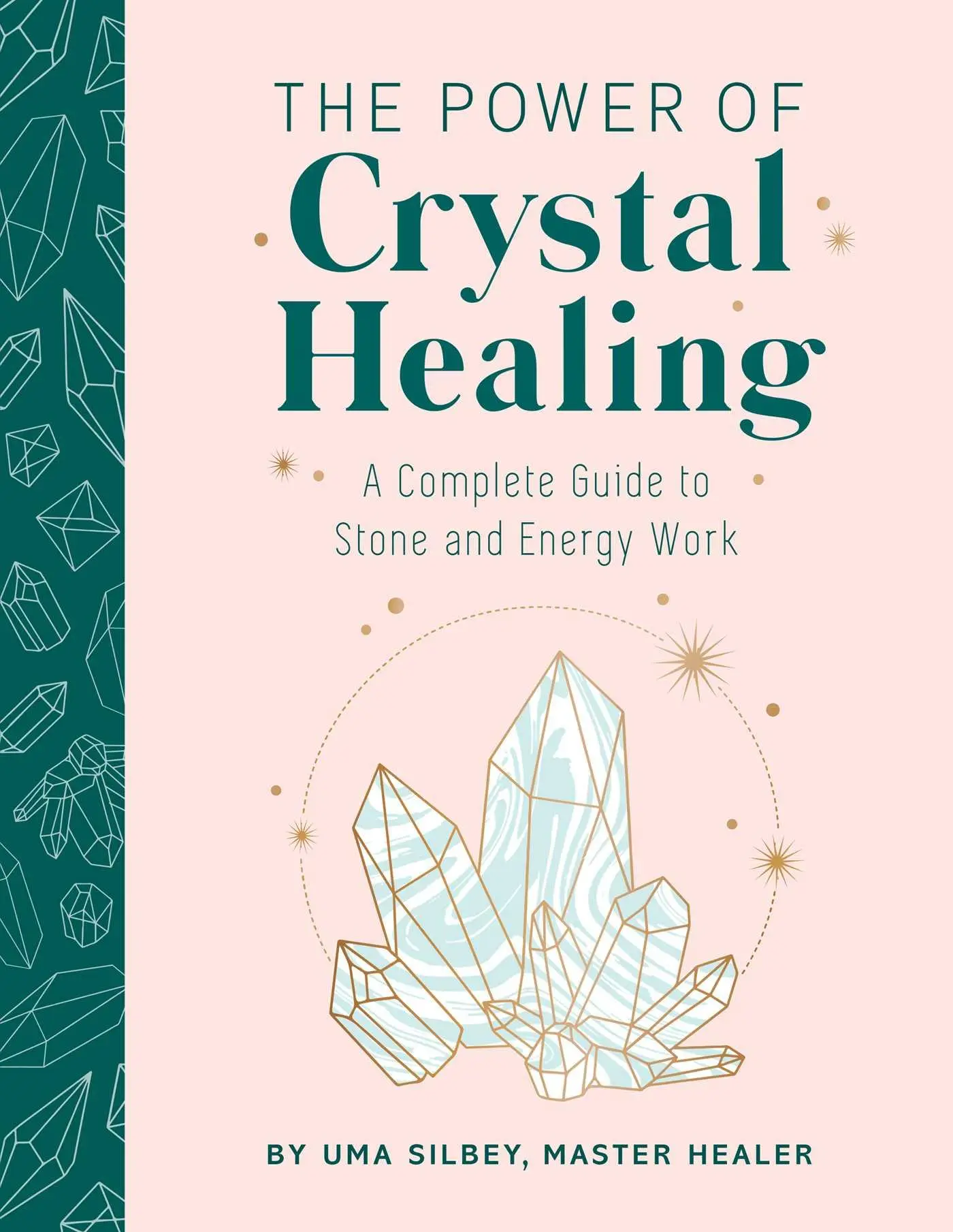 Cover: 9781647224172 | The Power of Crystal Healing | Uma Silbey | Buch | Gebunden | Englisch
