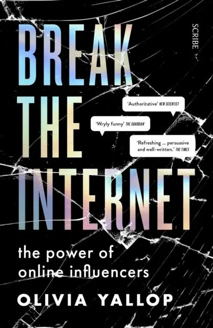 Cover: 9781912854172 | Break the Internet | the power of online influencers | Olivia Yallop