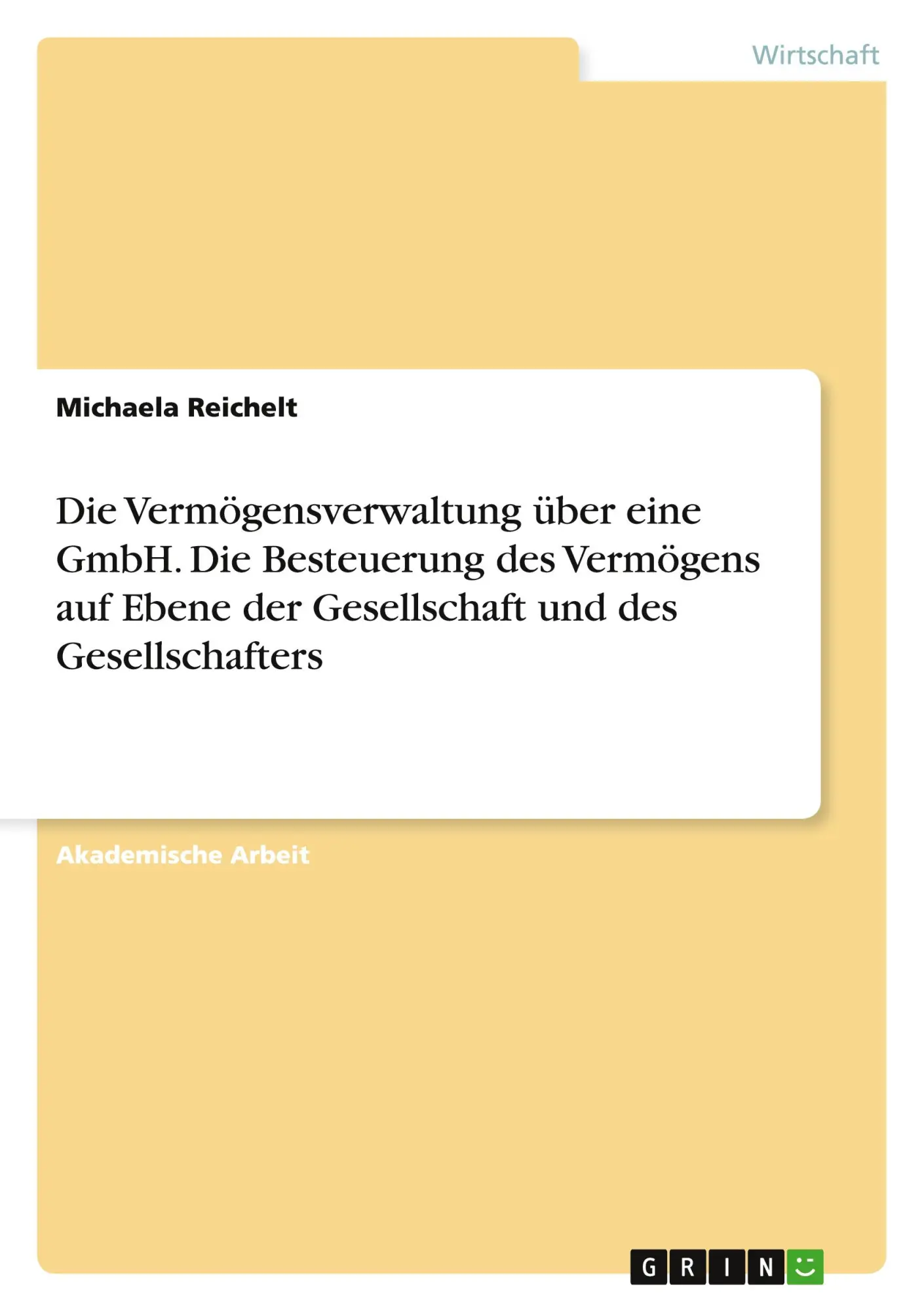 Cover: 9783656864172 | Die Vermögensverwaltung über eine GmbH. Die Besteuerung des...