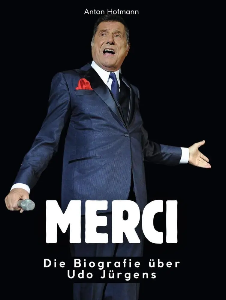Cover: 9783695304172 | Merci | Die Biografie über Udo Jürgens. Komplett in Farbe | Hofmann