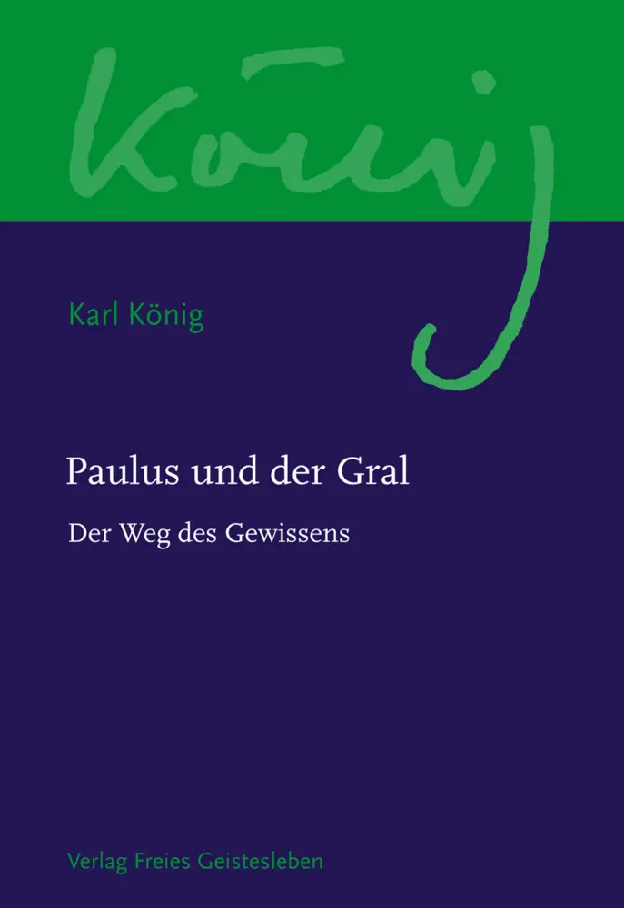 Cover: 9783772524172 | Paulus und der Gral | Der Weg des Gewissens | Karl König (u. a.)
