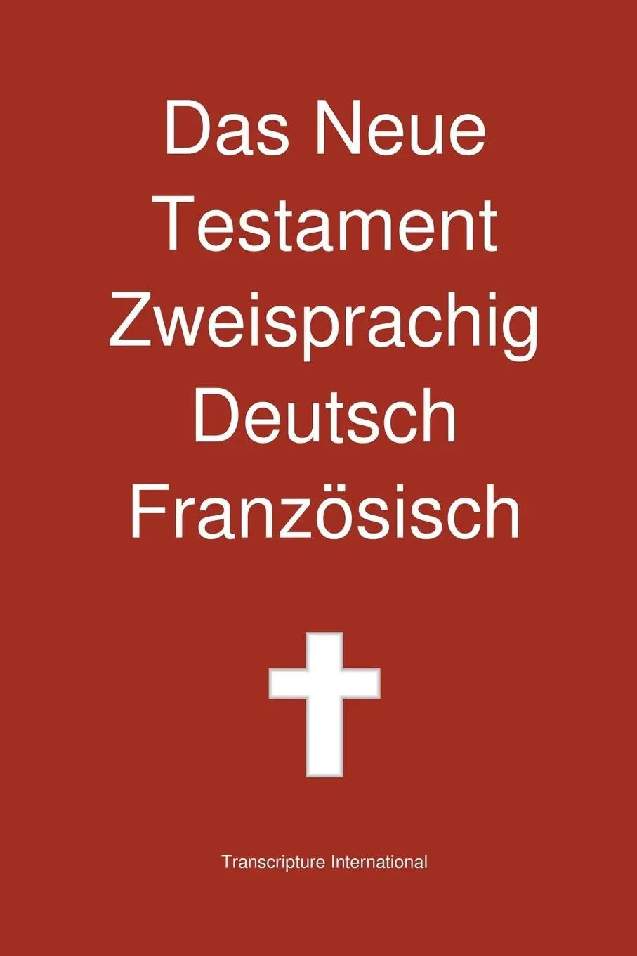 Cover: 9780987294272 | GER-NEUE TESTAMENT ZWEISPRACHI | Transcripture International | Buch