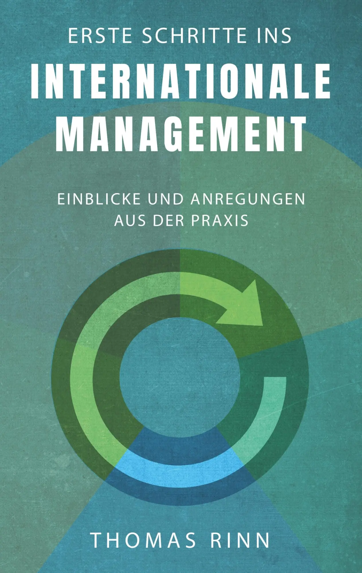 Cover: 9783752884272 | Erste Schritte ins internationale Management | Thomas Rinn | Buch