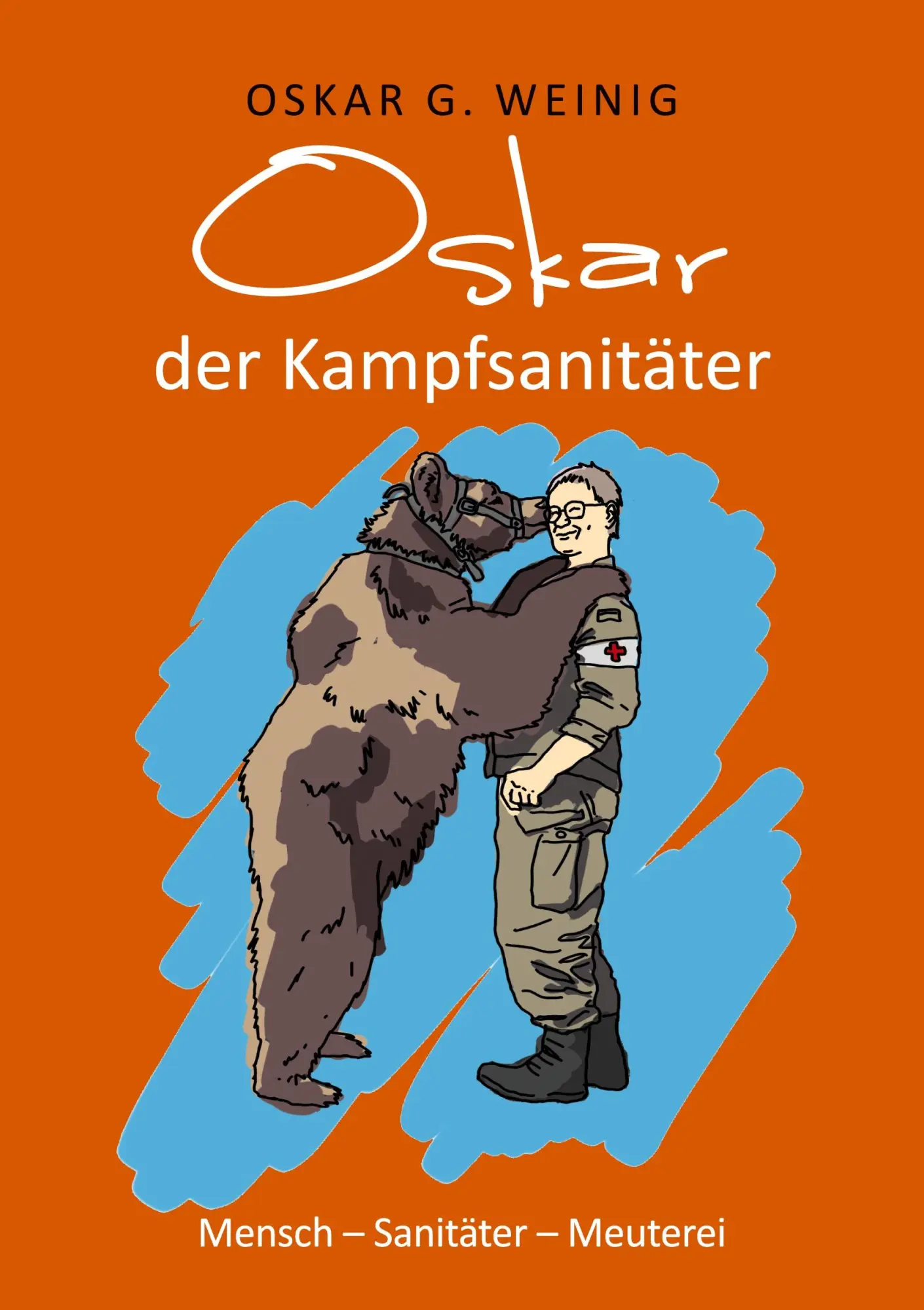 Cover: 9783753494272 | Oskar, der Kampfsanitäter | Mensch - Sanitäter - Meuterei | Weinig