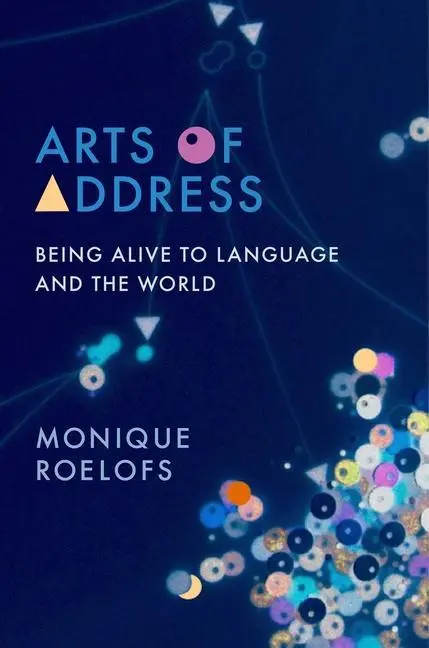 Cover: 9780231194372 | Arts of Address – Being Alive to Language and the World | Taschenbuch