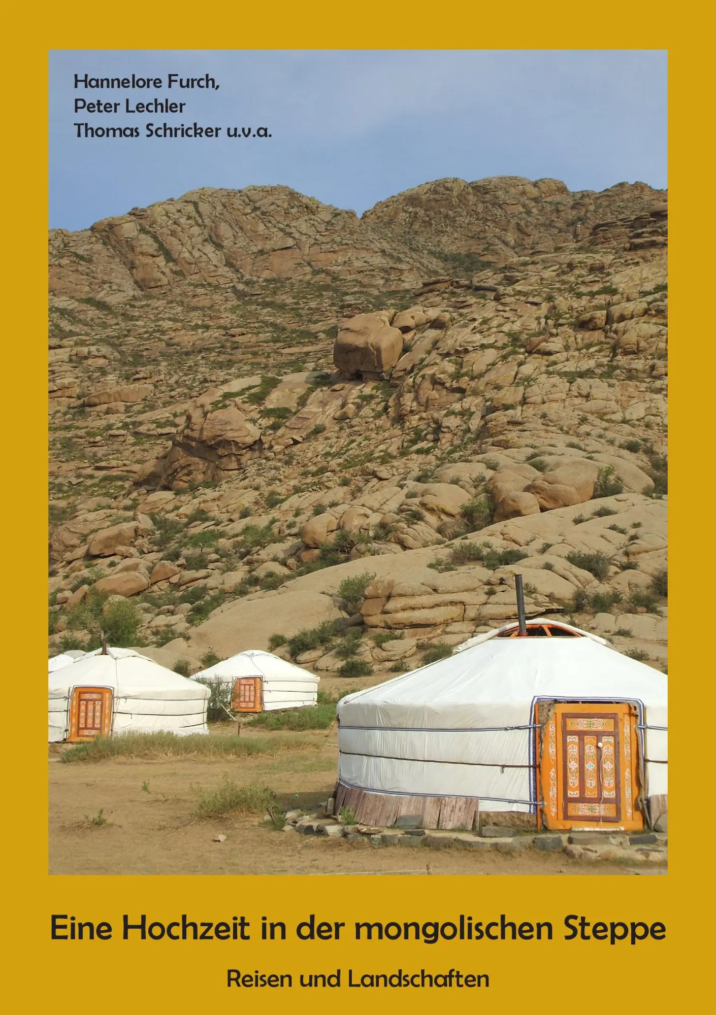 Eine Hochzeit in der mongolischen Steppe: Reisen und Landschaften