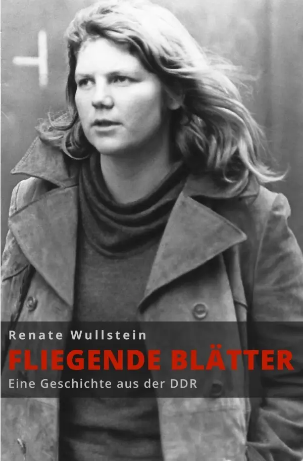 Cover: 9783750274372 | "Fliegende Blätter" | Eine Geschichte aus der DDR | Renate Wullstein