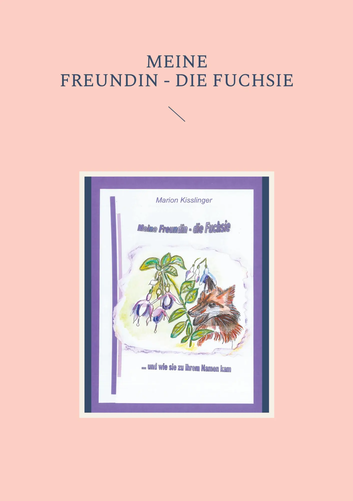 Cover: 9783754304372 | Meine Freundin - die Fuchsie | ... und wie sie zu ihrem Namen kam