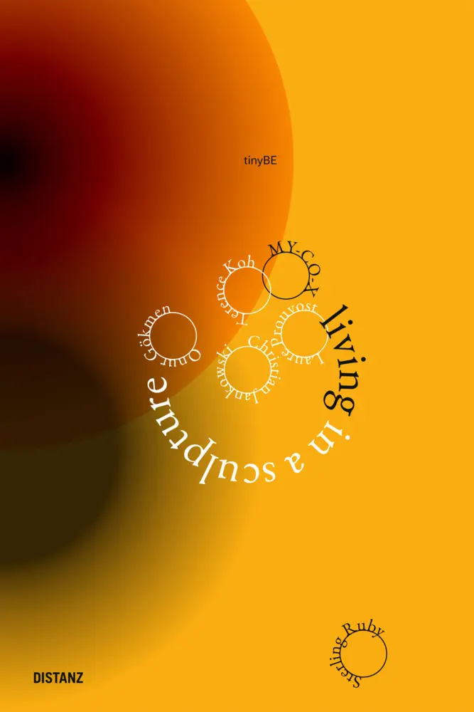 Cover: 9783954764372 | living in a sculpture | (Deutsch/Englisch) | TinyBE (u. a.) | Buch