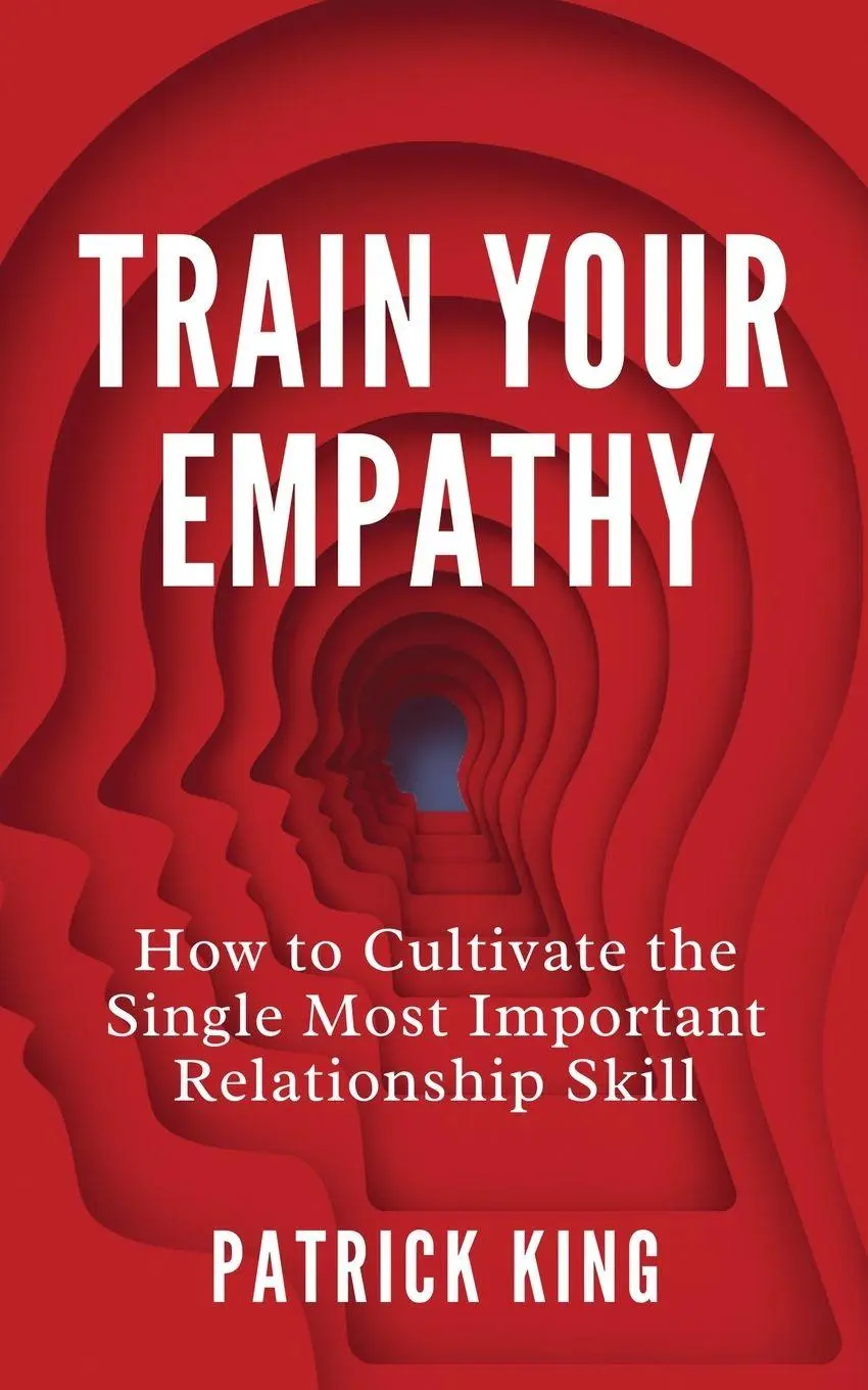 Cover: 9781647434472 | Train Your Empathy | Patrick King | Taschenbuch | Englisch | 2023