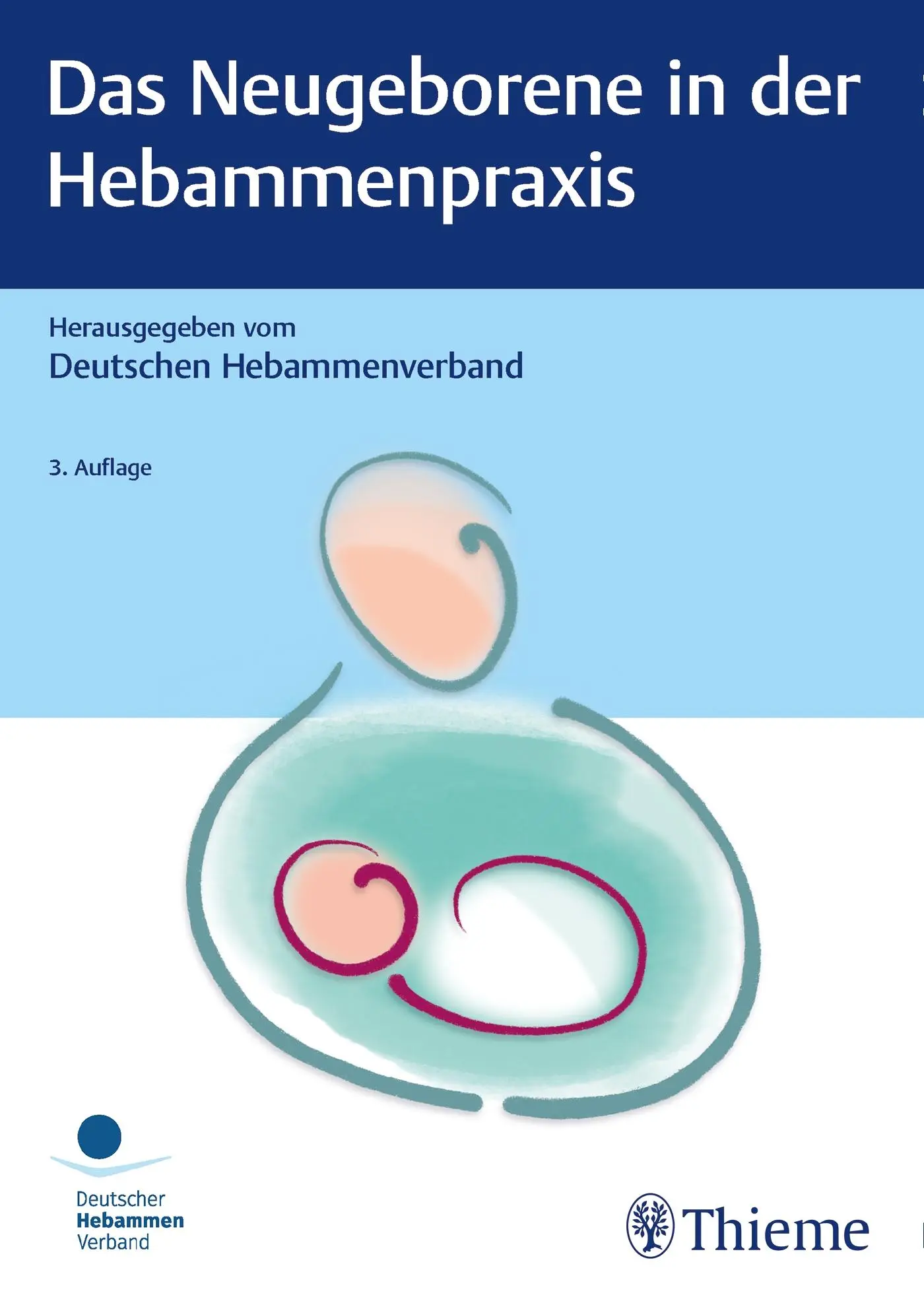 Cover: 9783132404472 | Das Neugeborene in der Hebammenpraxis | Dhv | Taschenbuch | 416 S.