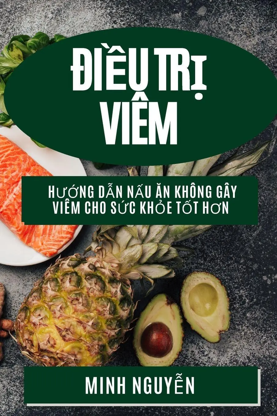 Cover: 9781783814572 | ¿i¿u Tr¿ Viêm | H¿¿ng D¿n N¿u ¿n Không Gây Viêm Cho S¿c Kh¿e T¿t H¿n