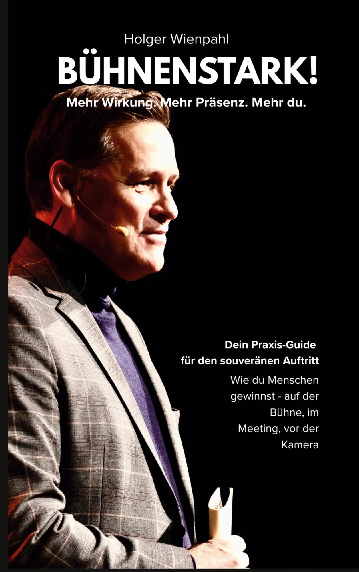 Cover: 9783819274572 | Bühnenstark! | Mehr Wirkung. Mehr Präsenz. Mehr Du. | Holger Wienpahl