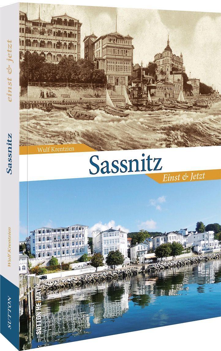Cover: 9783963034572 | Sassnitz | Einst und Jetzt | Wulf Krentzien | Taschenbuch | 128 S.
