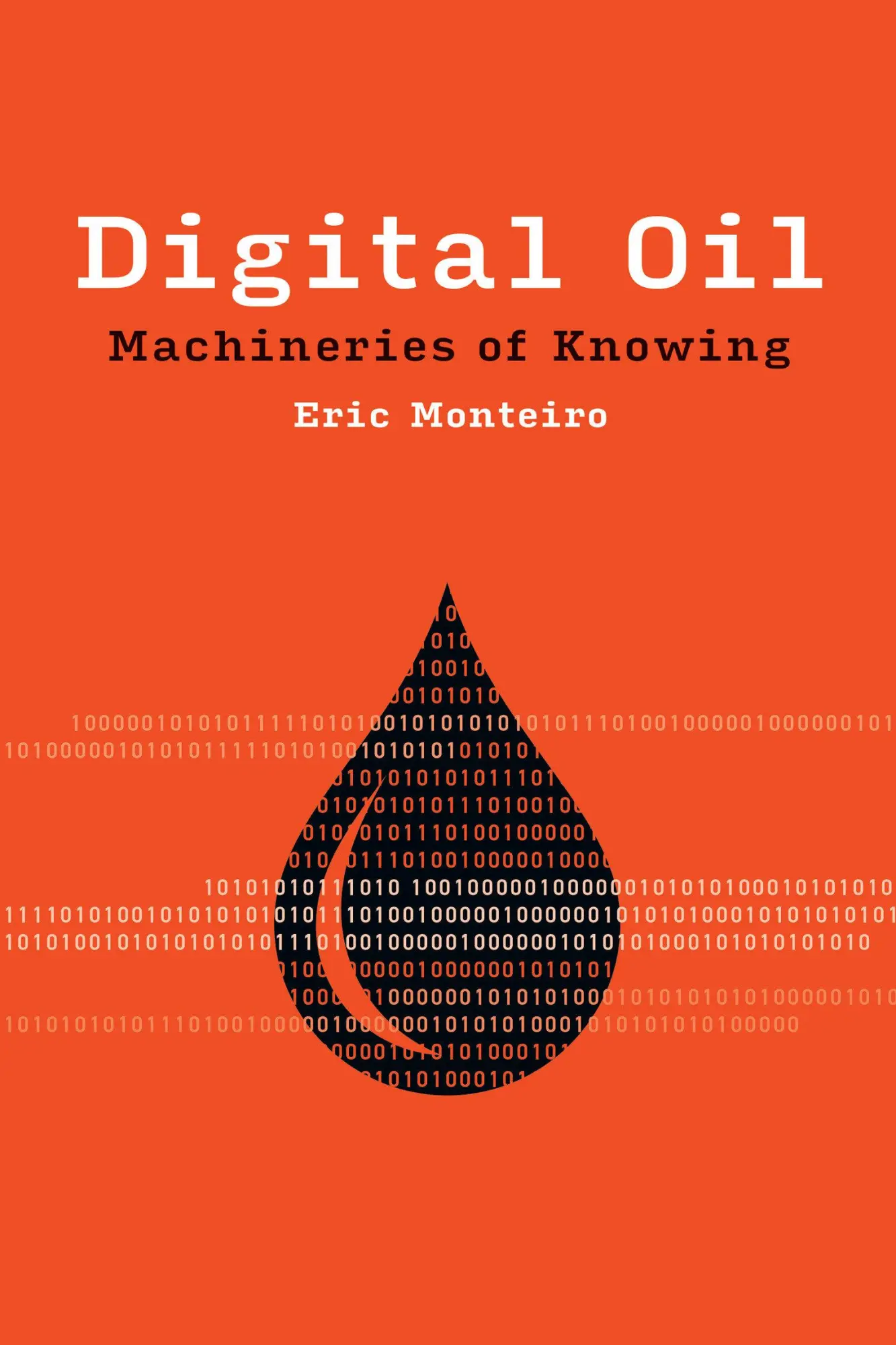 Cover: 9780262544672 | Digital Oil | Machineries of Knowing | Eric Monteiro | Taschenbuch