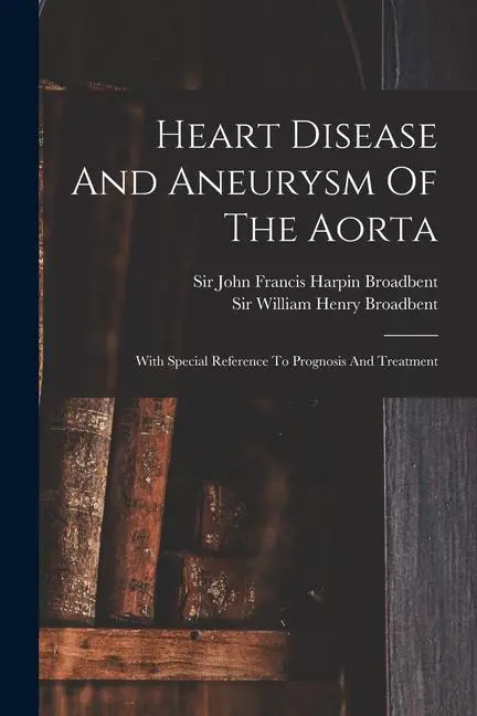Cover: 9781018214672 | Heart Disease And Aneurysm Of The Aorta: With Special Reference To...