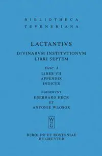 Cover: 9783110224672 | Liber VII | Appendix. Indices | Lucius Caelius Firmianus Lactantius