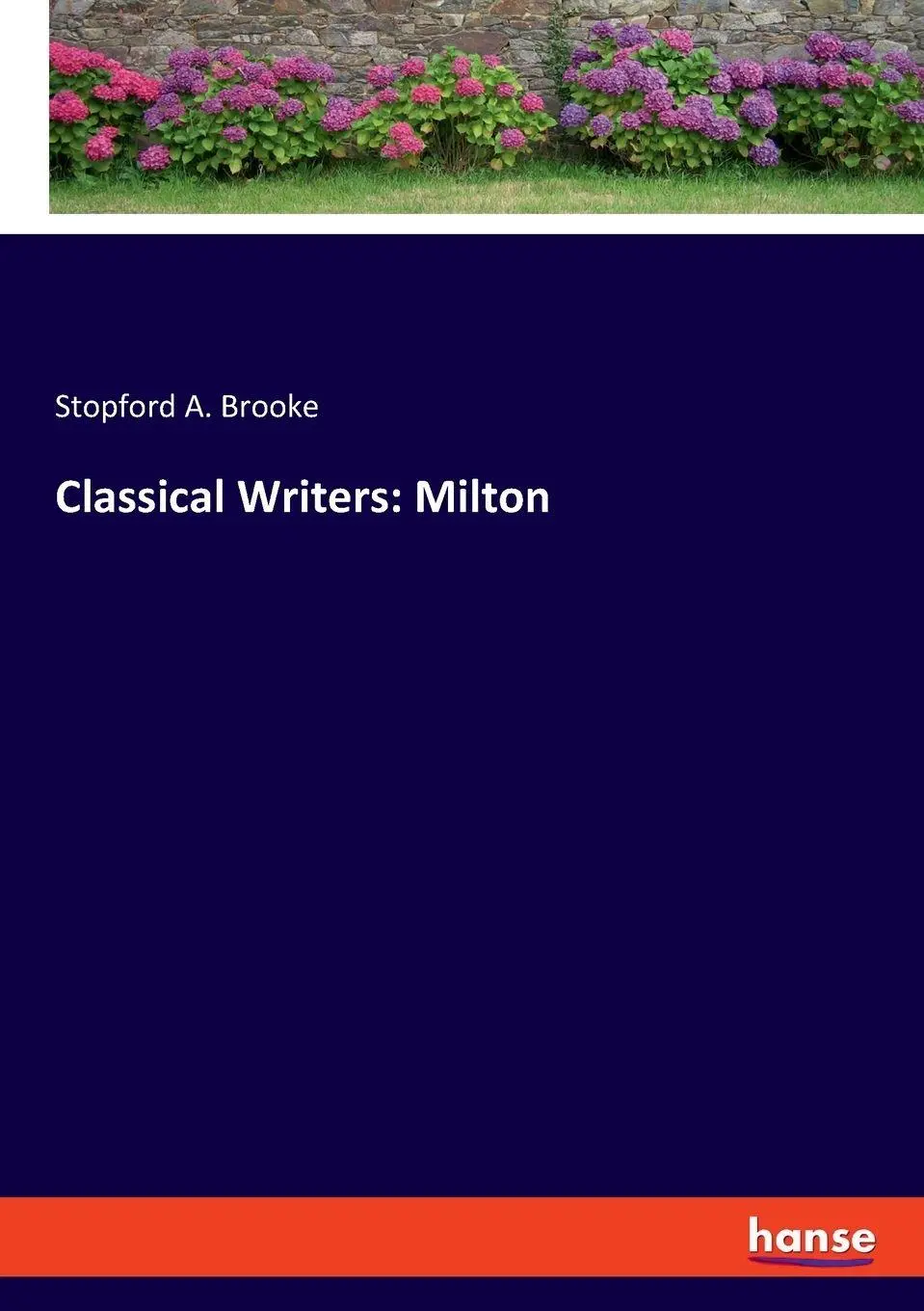 Classical Writers Milton - Stopford A Brooke Kartoniert (TB)