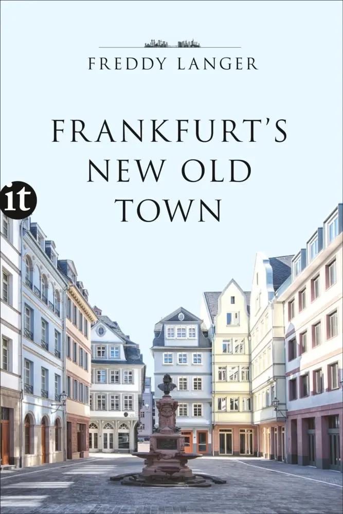 Cover: 9783458364672 | Frankfurt's New Old Town | Freddy Langer | Taschenbuch | 172 S. | 2020
