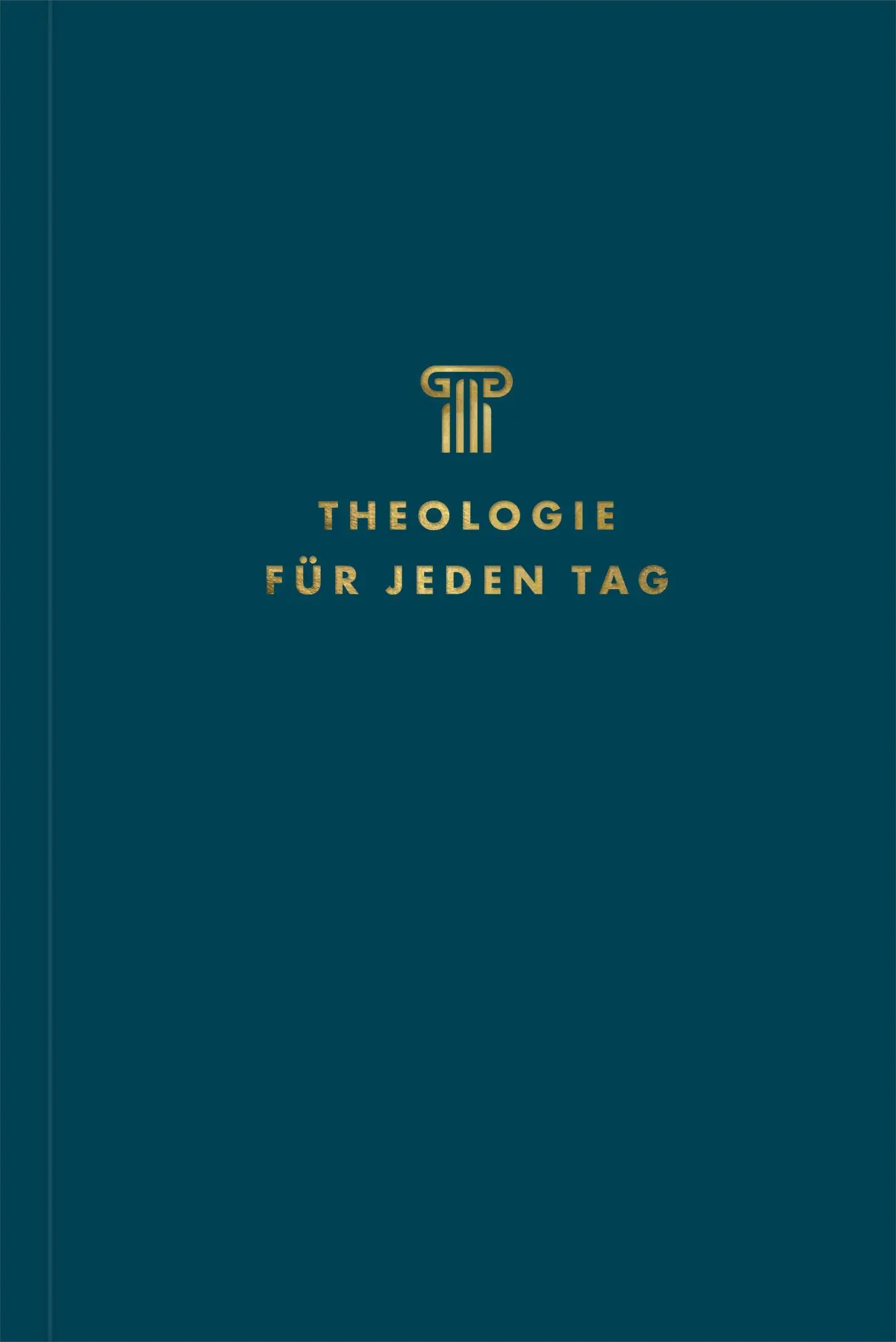 Cover: 9783986654672 | Theologie für jeden Tag | Andachten zur Systematischen Theologie