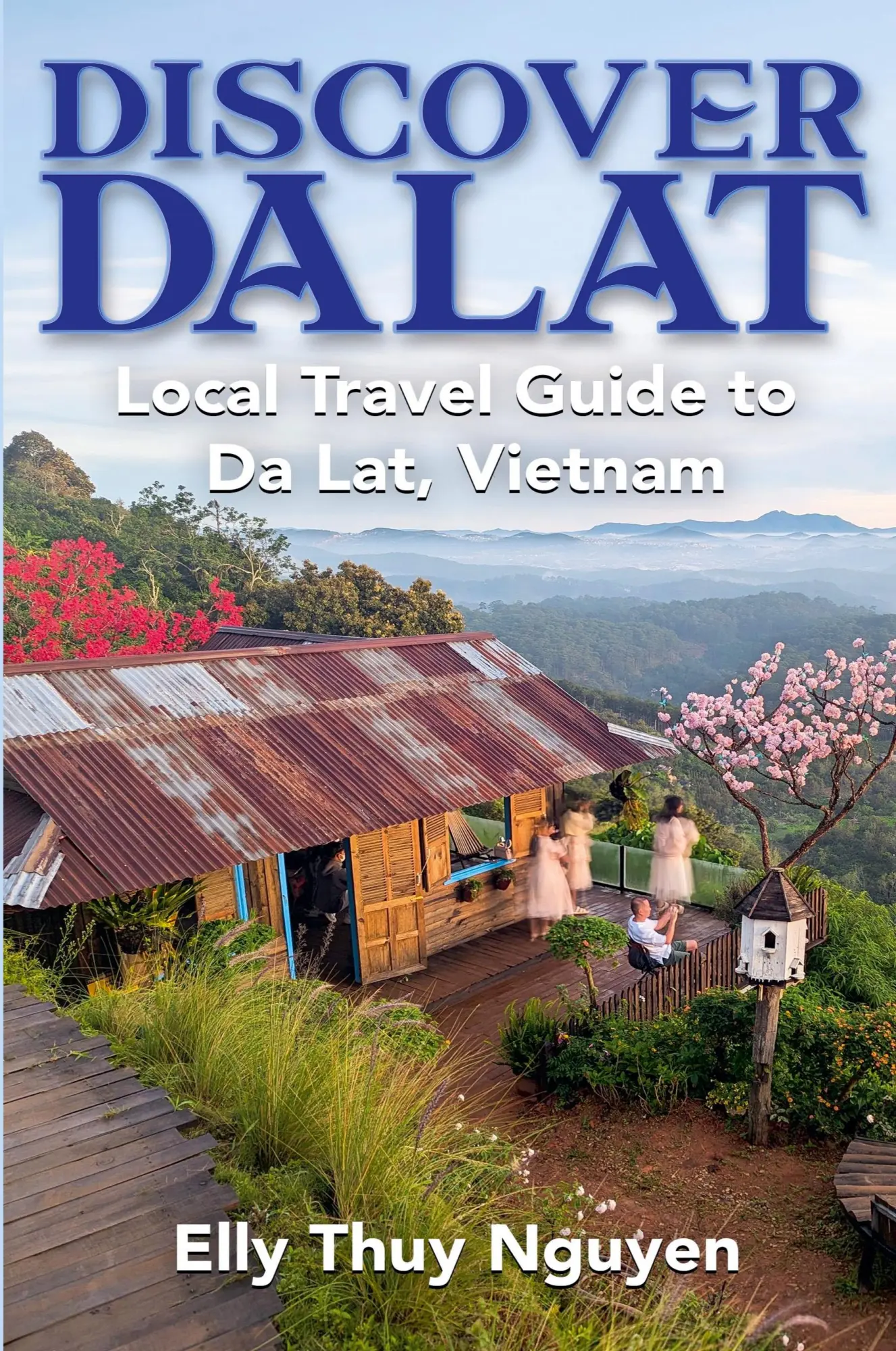 Cover: 9798227564672 | Discover Dalat | Local Travel Guide to Da Lat, Vietnam | Nguyen | Buch