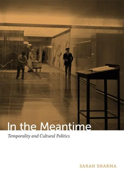 Cover: 9780822354772 | In the Meantime | Temporality and Cultural Politics | Sarah Sharma