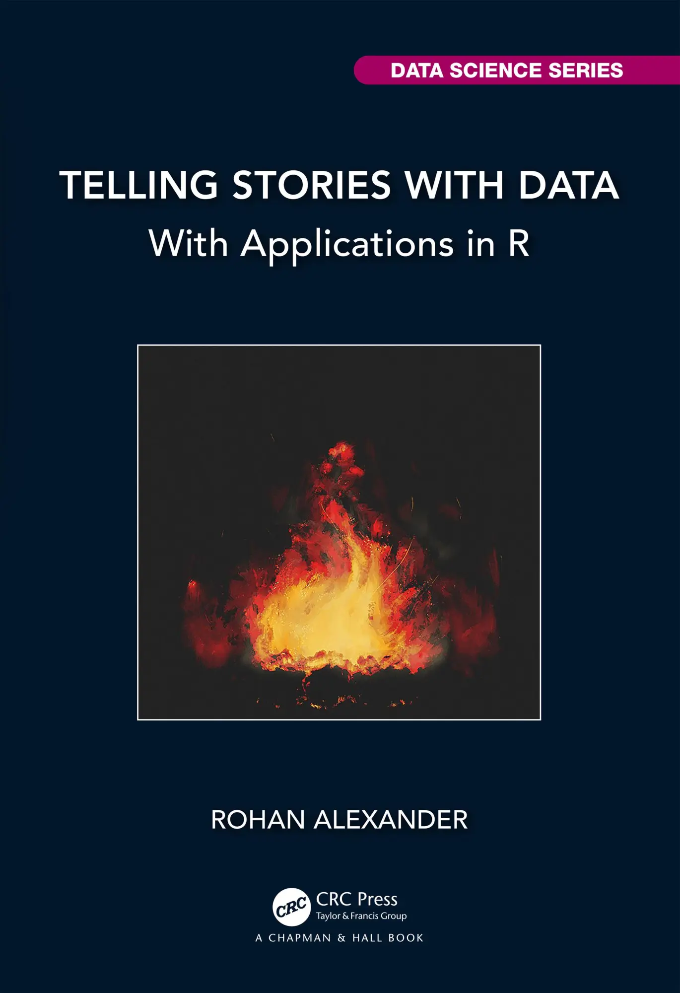 Cover: 9781032134772 | Telling Stories with Data | With Applications in R | Rohan Alexander