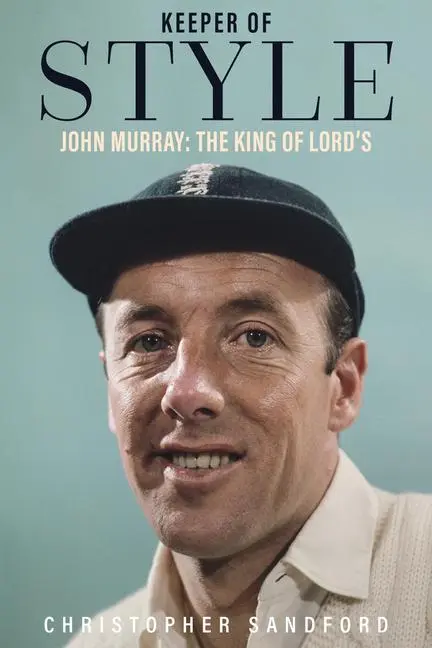 Cover: 9781785314872 | Keeper of Style | John Murray, the King of Lord's | Sandford | Buch