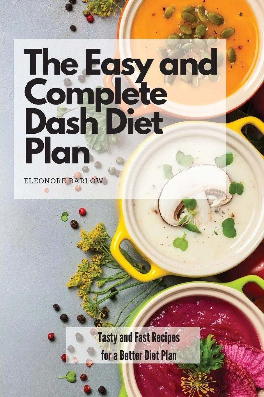 Cover: 9781801904872 | The Easy and Complete Dash Diet Plan | Eleonore Barlow | Taschenbuch