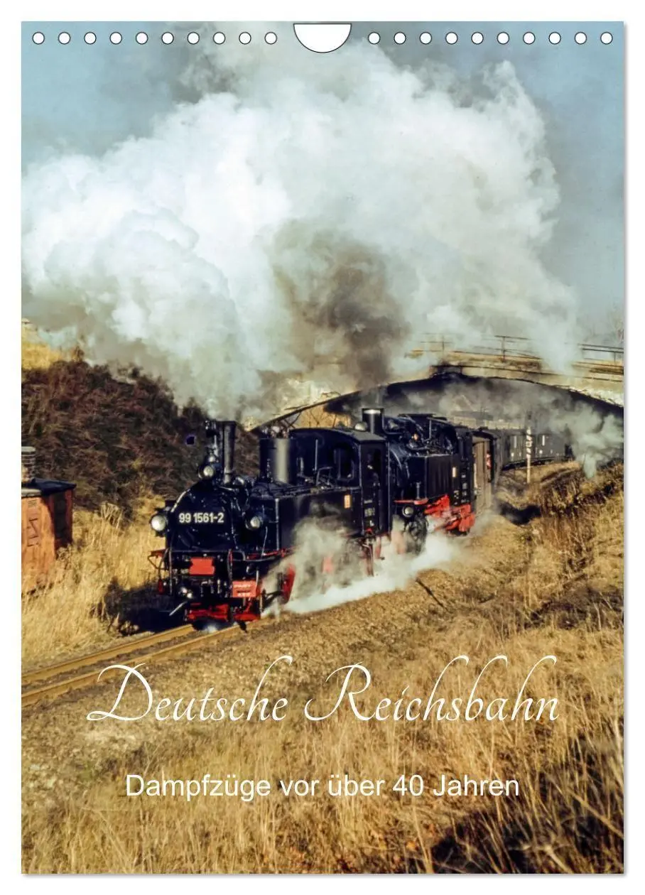 Cover: 9783569464872 | Deutsche Reichsbahn-Dampfzüge vor über 40 Jahren (Wandkalender 2027...