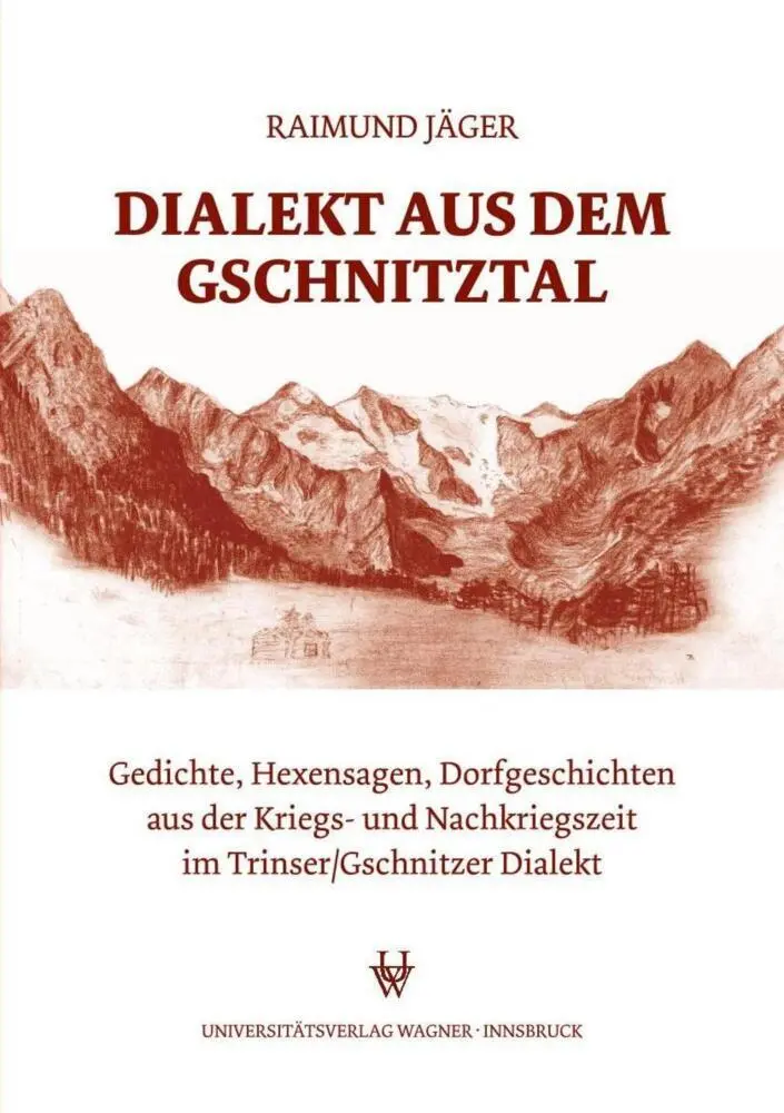 Cover: 9783703004872 | Dialekt aus dem Gschnitztal | Raimund Jäger | Buch | 224 S. | Deutsch