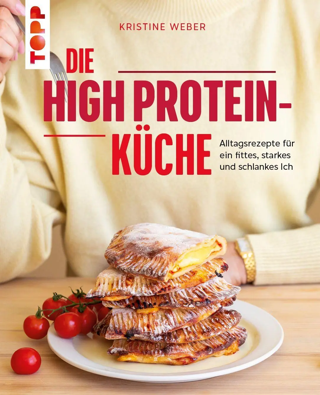 Cover: 9783735854872 | Die High Protein-Küche | Kristine Weber | Buch | 176 S. | Deutsch