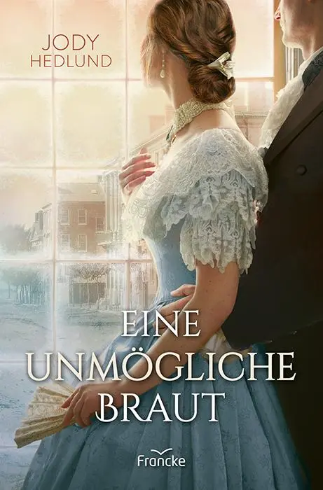 Cover: 9783963624872 | Eine unmögliche Braut | Jody Hedlund | Taschenbuch | 304 S. | Deutsch