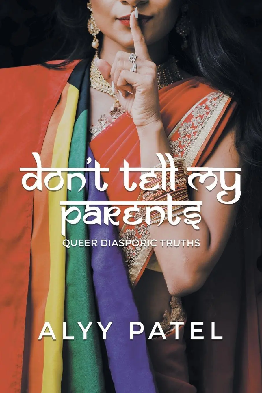 Cover: 9781039144972 | Don't Tell My Parents | Queer Diasporic Truths | Alyy Patel | Buch