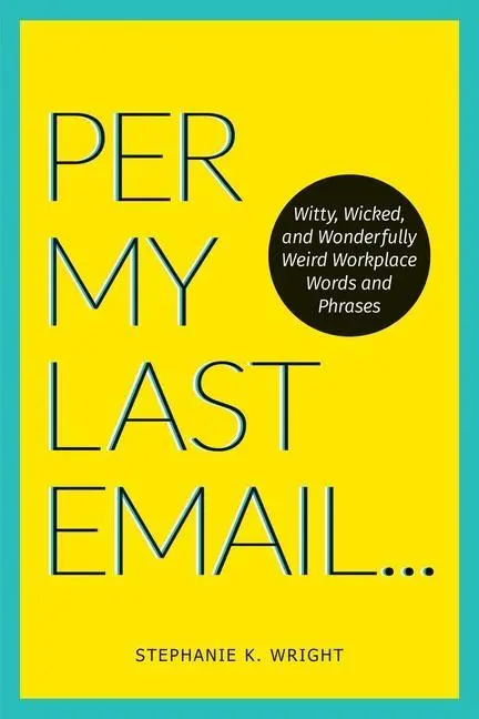 Cover: 9781524864972 | Per My Last Email | Stephanie K. Wright | Taschenbuch | Englisch
