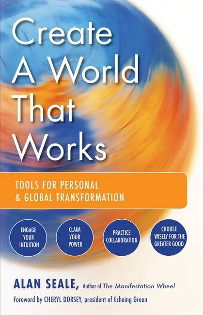 Cover: 9781578634972 | Create a World That Works | Tools for Personal &amp; Global Transformation